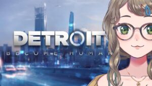 【Detroit: Become Human #2】考えることしかない【初見実況 /  #春山在宅中】